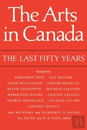 The Arts In Canada, The Last Fifty Years