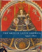 The Arts In Latin America, 1492-1820