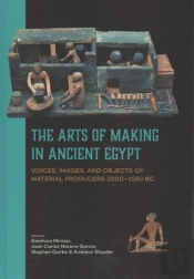 The Arts Of Making In Ancient Egypt