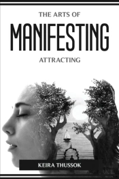 The Arts Of Manifesting And Attracting