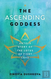 The Ascending Goddess: The Untold Story