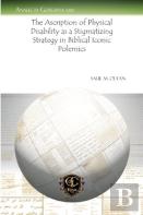 The Ascription Of Physical Disability As A Stigmatizing Strategy In Biblical Iconic Polemics