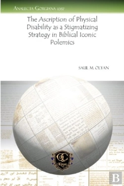 Bertrand.pt - The Ascription Of Physical Disability As A Stigmatizing Strategy In Biblical Iconic Polemics
