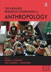 The Ashgate Research Companion To Anthropology