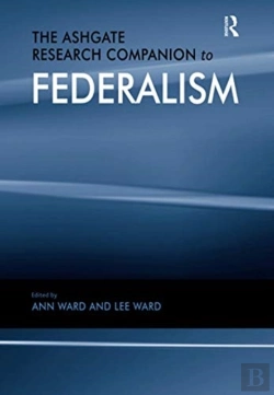 Bertrand.pt - The Ashgate Research Companion To Federalism