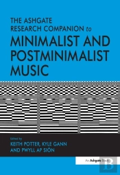 The Ashgate Research Companion To Minimalist And Postminimalist Music