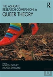 The Ashgate Research Companion To Queer Theory