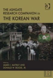 The Ashgate Research Companion To The Korean War