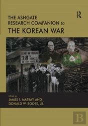 The Ashgate Research Companion To The Korean War