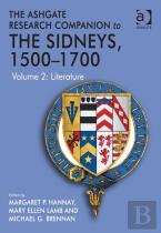 The Ashgate Research Companion To The Sidneys, 1500â€“1700