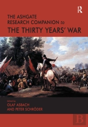 The Ashgate Research Companion To The Thirty Years' War