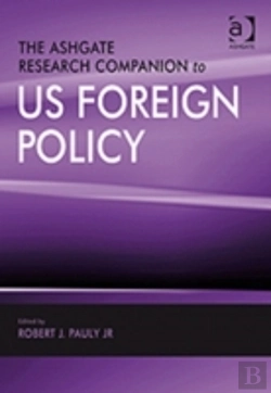 Bertrand.pt - The Ashgate Research Companion To Us Foreign Policy