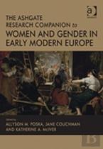 The Ashgate Research Companion To Women And Gender In Early Modern Europe