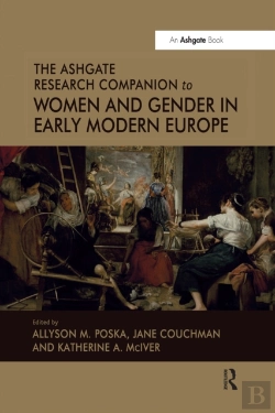Bertrand.pt - The Ashgate Research Companion To Women And Gender In Early Modern Europe