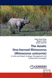 The Asiatic One-Horned Rhinoceros (Rhinoceros Unicornis)