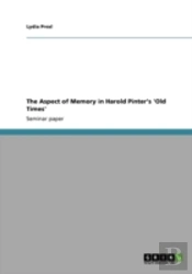 The Aspect Of Memory In Harold Pinter'S 'Old Times'