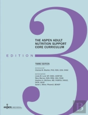 The Aspen Adult Nutrition Support Core Curriculum