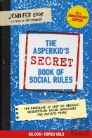 The Asperkid'S (Secret) Book Of Social Rules, 10th Anniversary Edition
