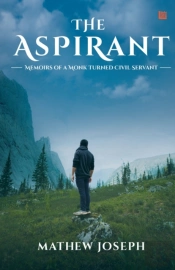 The Aspirant: Memoirs Of A Monk Turned C