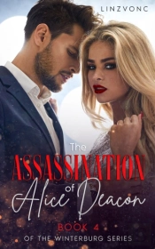 The Assassination Of Alice Deacon (Book 4 In The Winterburg Series)