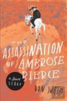 The Assassination Of Ambrose Bierce
