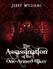The Assassination Of The One-Armed Biker
