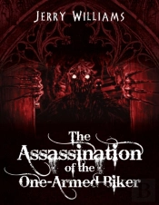 The Assassination Of The One-Armed Biker