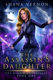 The Assassin'S Daughter: The Hybrid Chro
