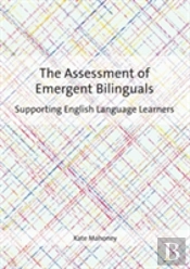 The Assessment Of Emergent Bilinguals