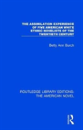 The Assimilation Experience Of Five American White Ethnic Novelists Of The Twentieth Century