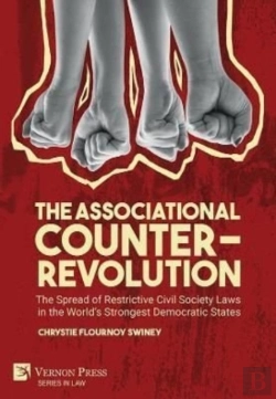 Bertrand.pt - The Associational Counter-Revolution: The Spread Of Restrictive Civil Society Laws In The World'S Strongest Democratic States