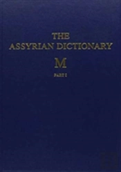 The Assyrian Dictionary, Volume 10, M, Parts 1 And 2