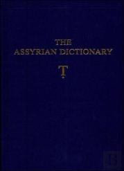 The Assyrian Dictionary, Volume 19, T (Tet}