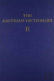 The Assyrian Dictionary, Volume 4, E