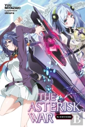 The Asterisk War, Vol. 11 (Light Novel)