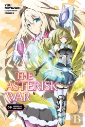 The Asterisk War, Vol. 9 (Light Novel)