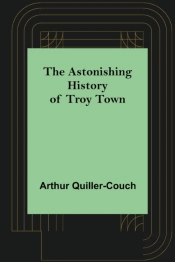 The Astonishing History Of Troy Town