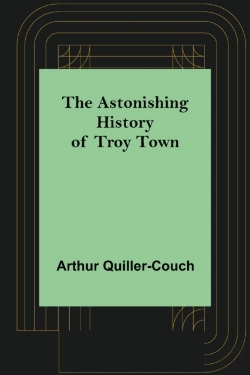 Bertrand.pt - The Astonishing History Of Troy Town