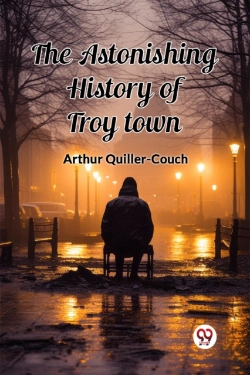 Bertrand.pt - The Astonishing History Of Troy Town (Edition2024)