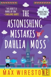 The Astonishing Mistakes Of Dahlia Moss