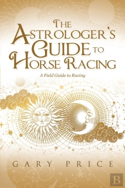 Bertrand.pt - The Astrologer'S Guide To Horse Racing: