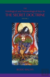 The Astrological And Numerological Keys To The Secret Doctrine Vol.2