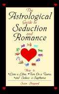 The Astrological Guide To Seduction And Romance