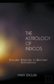 The Astrology Of Indigos, Everyday Solut