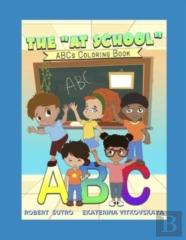 The ''At School'' Abcs Coloring Book