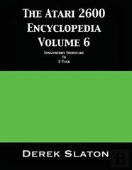 The Atari 2600 Encyclopedia Volume 6