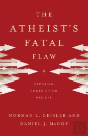 The Atheist`S Fatal Flaw Â€“ Exposing Conflicting Beliefs
