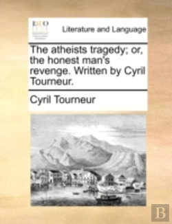 Bertrand.pt - The Atheists Tragedy; Or, The Honest Man