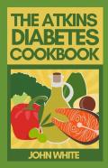 The Atkins Diabetes Cookbook