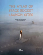 The Atlas Of Space Rocket Launch Sites